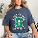 Keep Your Laws Off My Body Feminist Abortion Rights T-Shirt Keep Your Laws Off My Body Feminist Abortion Rights T-Shirt