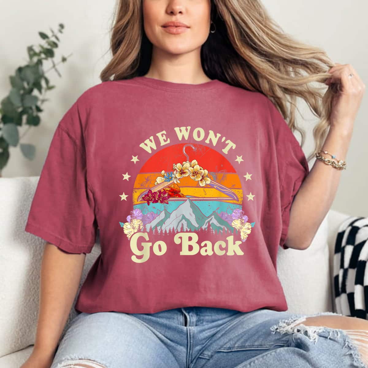 We Won't Go Back Roe Pro Choice Rights Feminism T-Shirt We Won't Go Back Roe Pro Choice Rights Feminism T-Shirt