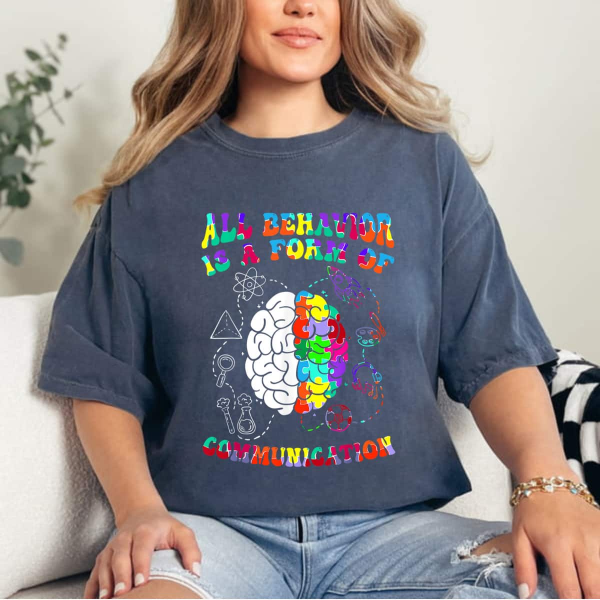 All Behavior Is A Form Of Communication Autism Awareness T-Shirt All Behavior Is A Form Of Communication Autism Awareness T-Shirt
