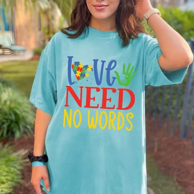 Autism Awareness Month Love Needs No Words T-Shirt