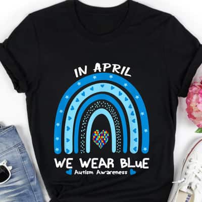 In April We Wear Blue Rainbow Autism Awareness Month T-Shirt