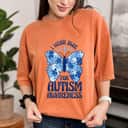 I Wear Blue For Autism Awareness T-Shirt I Wear Blue For Autism Awareness T-Shirt