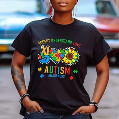 Autism Accept Understand Love Awareness Sunflower T-Shirt