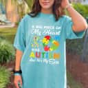 A Big Piece Of My Heart Has Autism And He's My Son T-Shirt