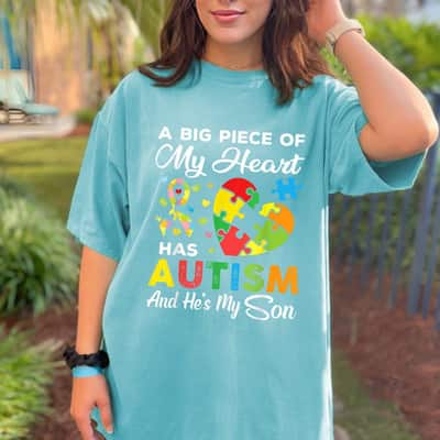 A Big Piece Of My Heart Has Autism And He's My Son T-Shirt