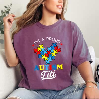 I'm A Proud Autism Titi Autism Awareness Aunt Nephew Niece T-Shirt