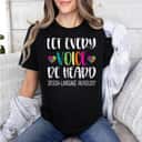 Autism Awareness Let Every Voice Be Heart Speech LAnguage Pathology T-Shirt
