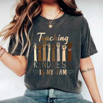 Teaching Kindness Is My Jam Matters Language Inspirational T-Shirt