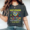 Keep Staring You Might Cure My Autism Awareness Puzzle Gift T-Shirt Keep Staring You Might Cure My Autism Awareness Puzzle Gift T-Shirt