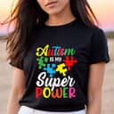 Autism Is My Superpower Autistic Awareness Puzzle Piece Cute T-Shirt Autism Is My Superpower Autistic Awareness Puzzle Piece Cute T-Shirt