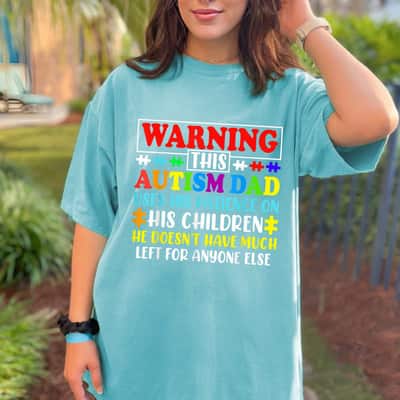 Autism Awareness Warning This Autism Dad T-Shirt