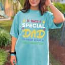 Fathers Day It Takes A Special Dad Autism Awareness T-Shirt Fathers Day It Takes A Special Dad Autism Awareness T-Shirt