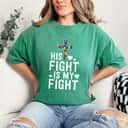 His Fight Is My Fight Christian Faith Autism Awareness Mom T-Shirt His Fight Is My Fight Christian Faith Autism Awareness Mom T-Shirt