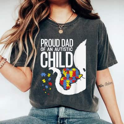 Proud Dad Of An Autistic Child, Autism Awareness, Autism Dad T-Shirt