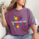 AUTISM AWARENESS MOM - His Fight Is My Fight T-Shirt AUTISM AWARENESS MOM - His Fight Is My Fight T-Shirt