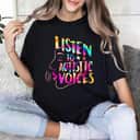 Listen To Autistic Voices Autism Mom Autism Awareness SPED T-Shirt