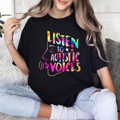 Listen To Autistic Voices Autism Mom Autism Awareness SPED T-Shirt