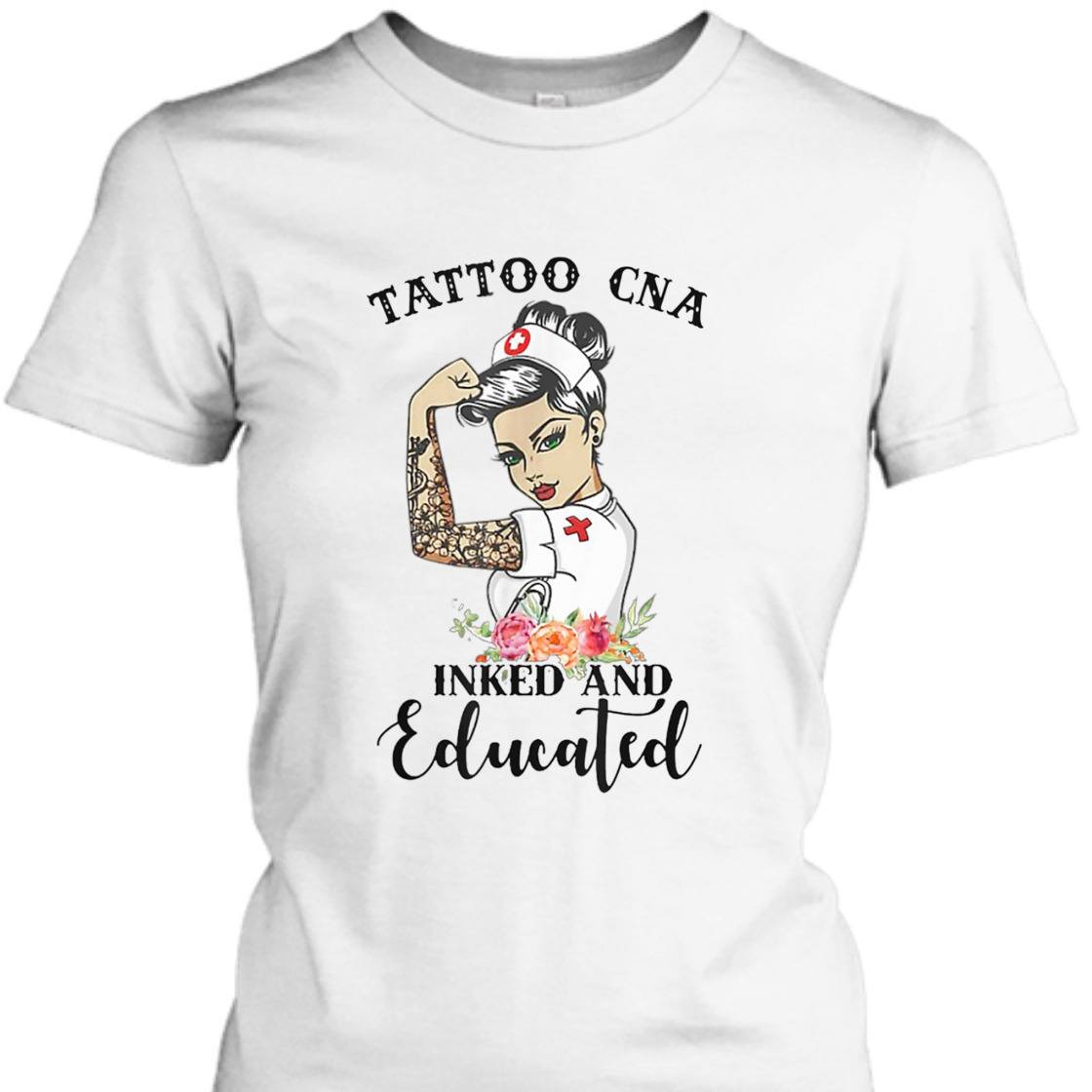 Strong Women Tattoo CNA Inked And Educated Feminist T-Shirt