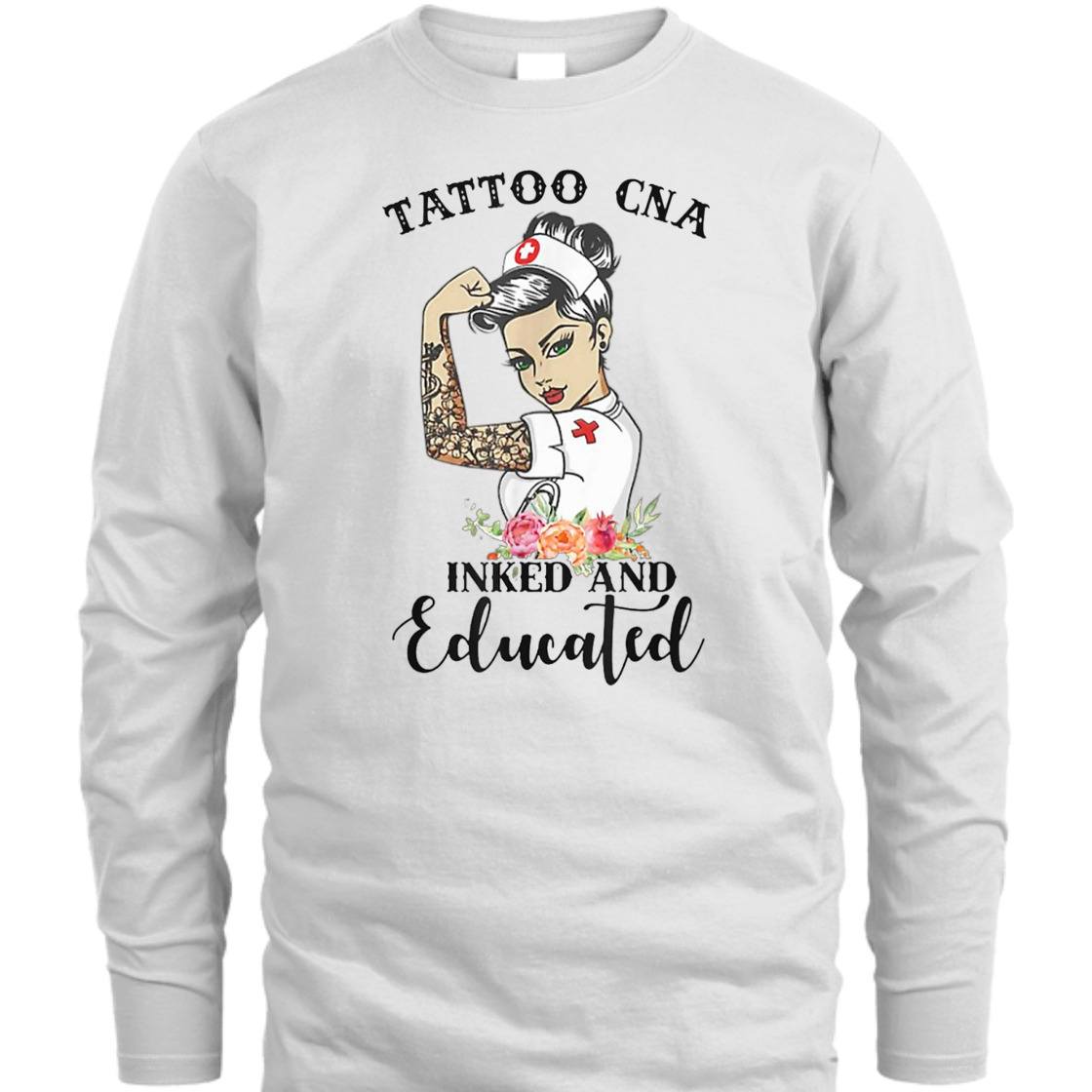 Strong Women Tattoo CNA Inked And Educated Feminist T-Shirt