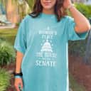A Womans Place Is In The House And The Senate Feminist T-Shirt A Womans Place Is In The House And The Senate Feminist T-Shirt