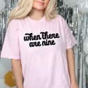 Womens WHEN THERE ARE NINE Ruth Bader Ginsburg Feminist Meme Gift T-Shirt Womens WHEN THERE ARE NINE Ruth Bader Ginsburg Feminist Meme Gift T-Shirt