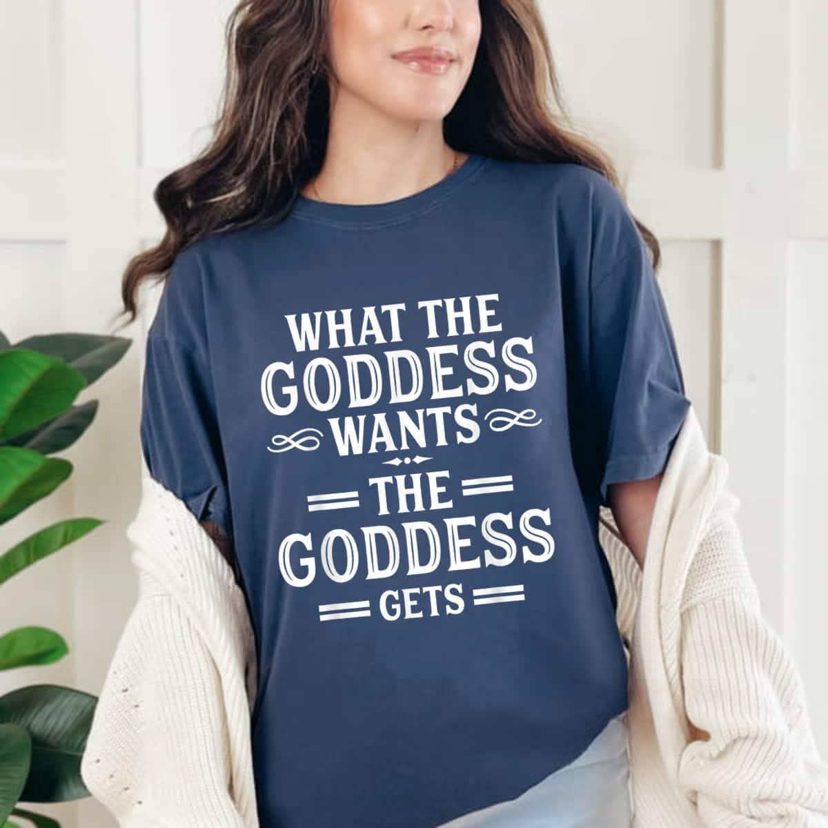 What Goddess Wants Goddess Gets Feminism T-Shirt What Goddess Wants Goddess Gets Feminism T-Shirt