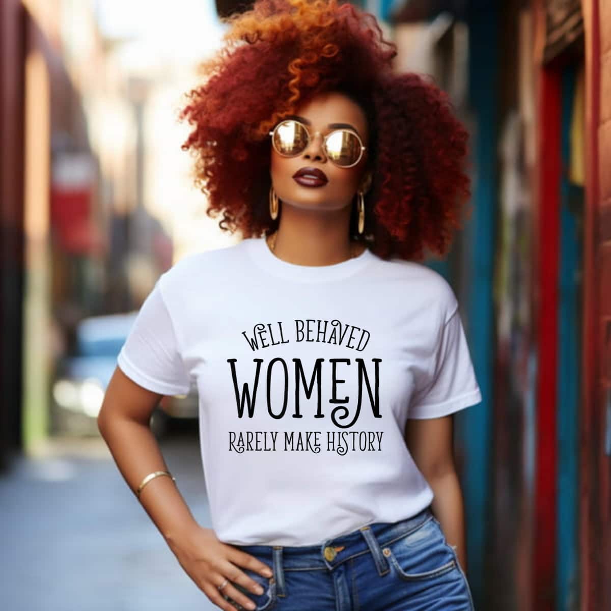 Well Behaved Women Rarely Make History Cute Feminist Quote T-Shirt Well Behaved Women Rarely Make History Cute Feminist Quote T-Shirt