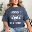 Abortion Is Healthcare Feminist Feminism Mystical Pro Choice T-Shirt Abortion Is Healthcare Feminist Feminism Mystical Pro Choice T-Shirt