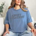 Feminist Funny Gift - Angry Feminist T-Shirt Feminist Funny Gift - Angry Feminist T-Shirt