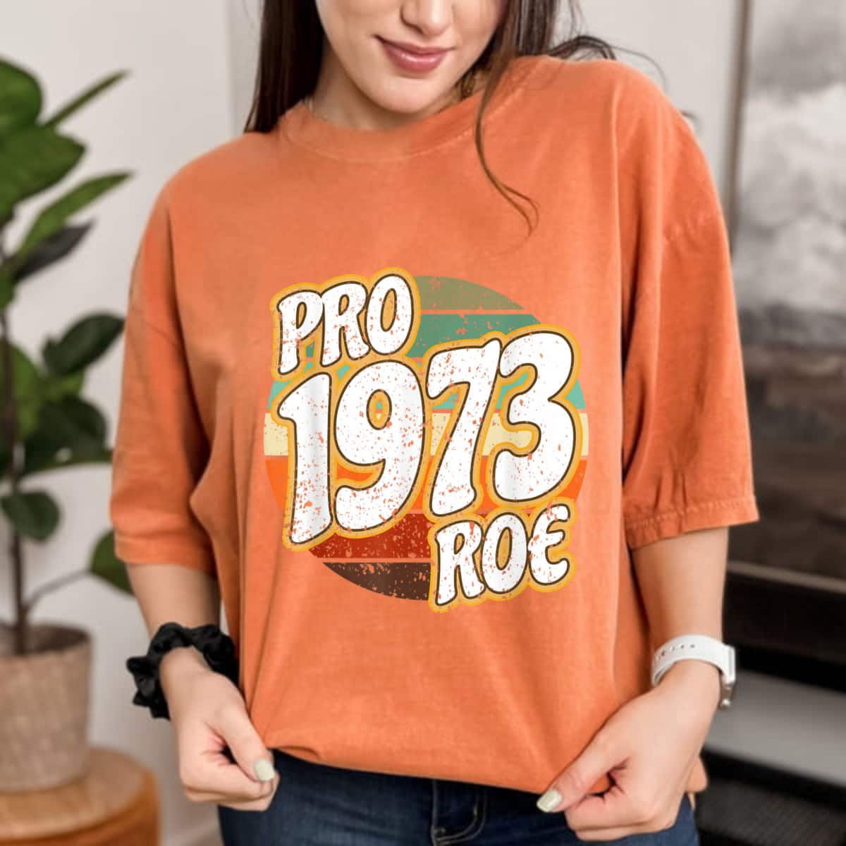 1973 Pro Roe V Wade Pro Choice Abortion Rights Feminist T-Shirt 1973 Pro Roe V Wade Pro Choice Abortion Rights Feminist T-Shirt