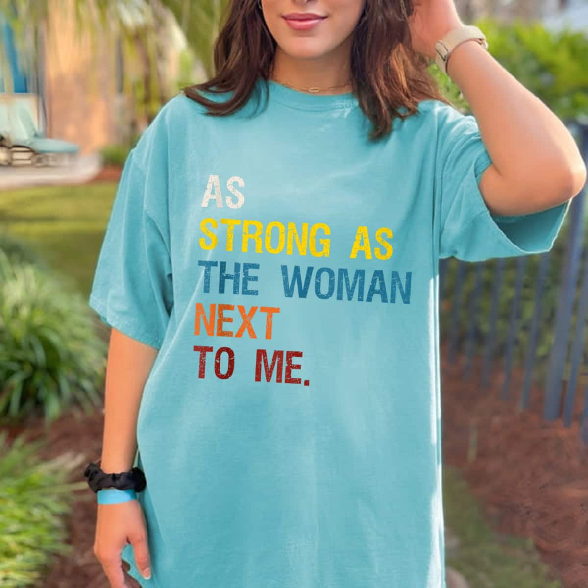 As Strong As The Woman Next To Me - Pro Feminism T-Shirt As Strong As The Woman Next To Me - Pro Feminism T-Shirt