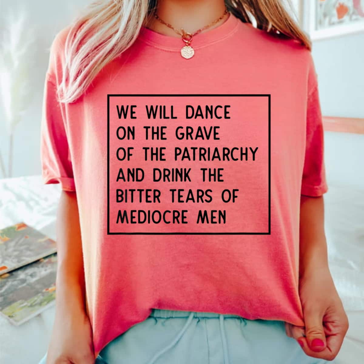 We Will Dance On The Grave Of The Patriarchy Feminist T-Shirt We Will Dance On The Grave Of The Patriarchy Feminist T-Shirt