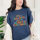 Funny Feminism It's A Beautiful Day To Smash The Patriarchy T-Shirt