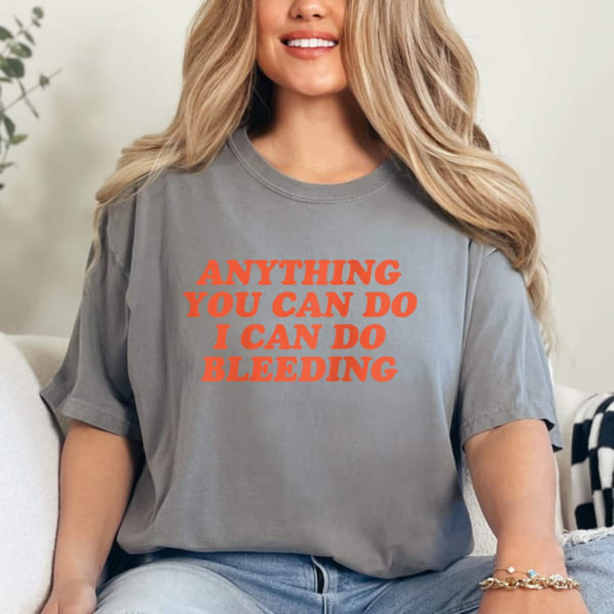 Womens Anything You Can Do I Can Do Bleeding Feminist T-Shirt Womens Anything You Can Do I Can Do Bleeding Feminist T-Shirt