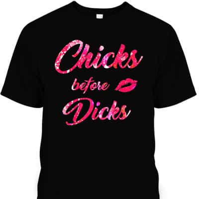 Chicks Before Dicks - Feminism Cute Galentine's Day Gift T-Shirt
