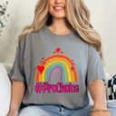 Prochoice Rainbow Feminism Reproductice Right T-Shirt Prochoice Rainbow Feminism Reproductice Right T-Shirt