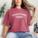 Intersectional Feminist Feminism T-Shirt