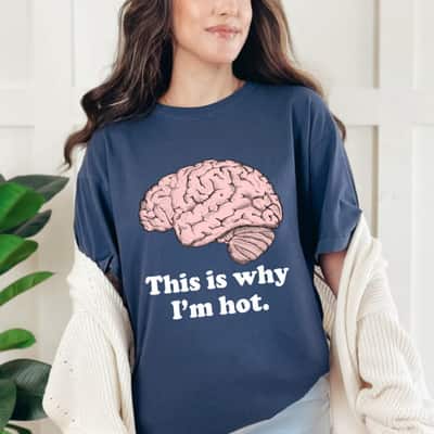 This Is Why I'm Hot - Funny Feminist T-Shirt