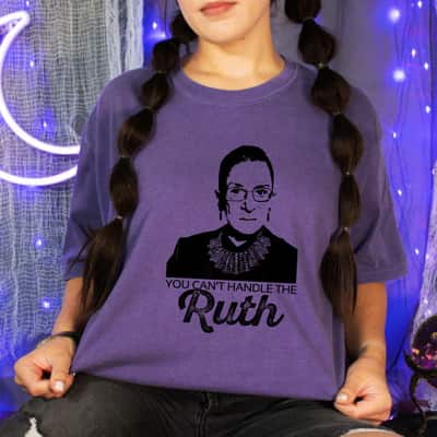 YOU CAN'T HANDLE THE RUTH Bader Ginsburg Feminist RBG Meme T-Shirt