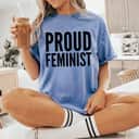 Feminism Activist - Proud Feminist T-Shirt Feminism Activist - Proud Feminist T-Shirt