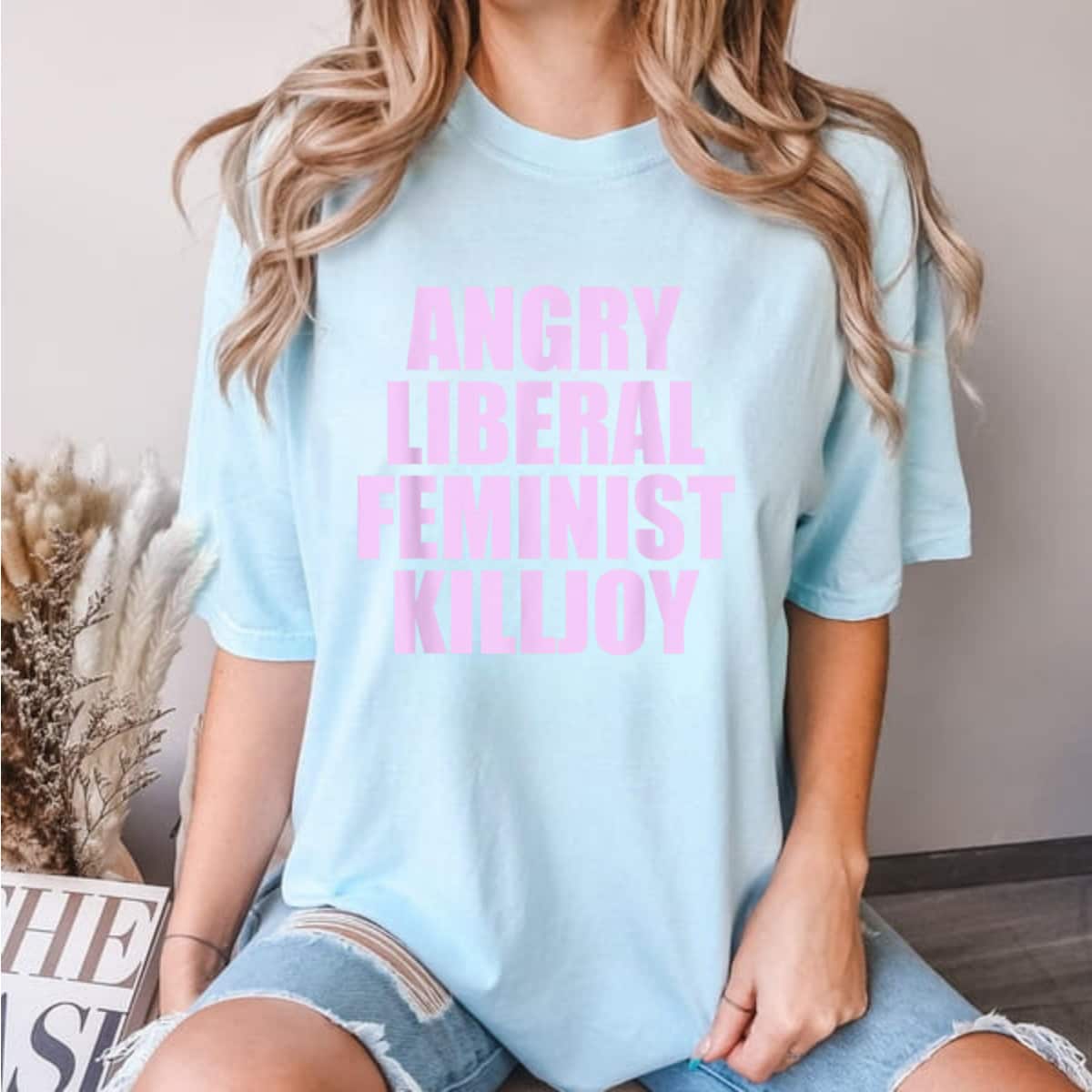 Killjoy Angry Liberal Feminist Feminism Women Rights T-Shirt Killjoy Angry Liberal Feminist Feminism Women Rights T-Shirt