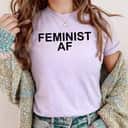 Womens Feminist AF Feminism T-Shirt Womens Feminist AF Feminism T-Shirt