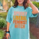 Spooky Liberal Feminist Witch Pro Choice Feminist Costume T-Shirt Spooky Liberal Feminist Witch Pro Choice Feminist Costume T-Shirt