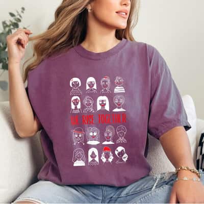 Womens We Rise Together - Feminist Feminism Rights Day T-Shirt