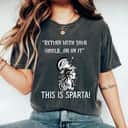 Womens Feminist Strong Greek Women This Is Sparta History T-Shirt Womens Feminist Strong Greek Women This Is Sparta History T-Shirt