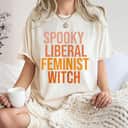 Womens Halloween Spooky Liberal Feminist Witch For T-Shirt Womens Halloween Spooky Liberal Feminist Witch For T-Shirt