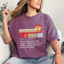 Pro Choice Definition Feminist Rights My Body Choice T-Shirt