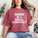 Gender Is A Social Construct Funny Saying Feminist T-Shirt Gender Is A Social Construct Funny Saying Feminist T-Shirt