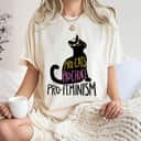 Pro Cats Pro Choice Pro Feminism, Black Cat Lover, Feminist T-Shirt