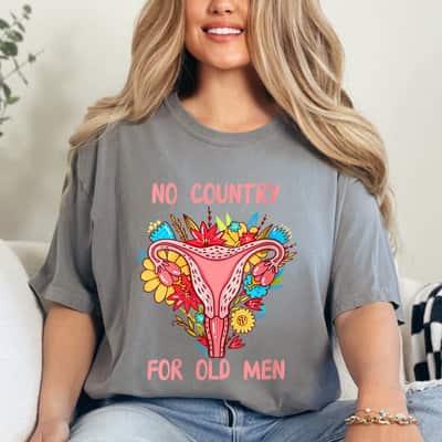 Womens No Country For Old Men Floral Uterus Feminist Women Rights T-Shirt